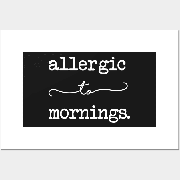 Allergic To Mornings Wall Art by CityNoir